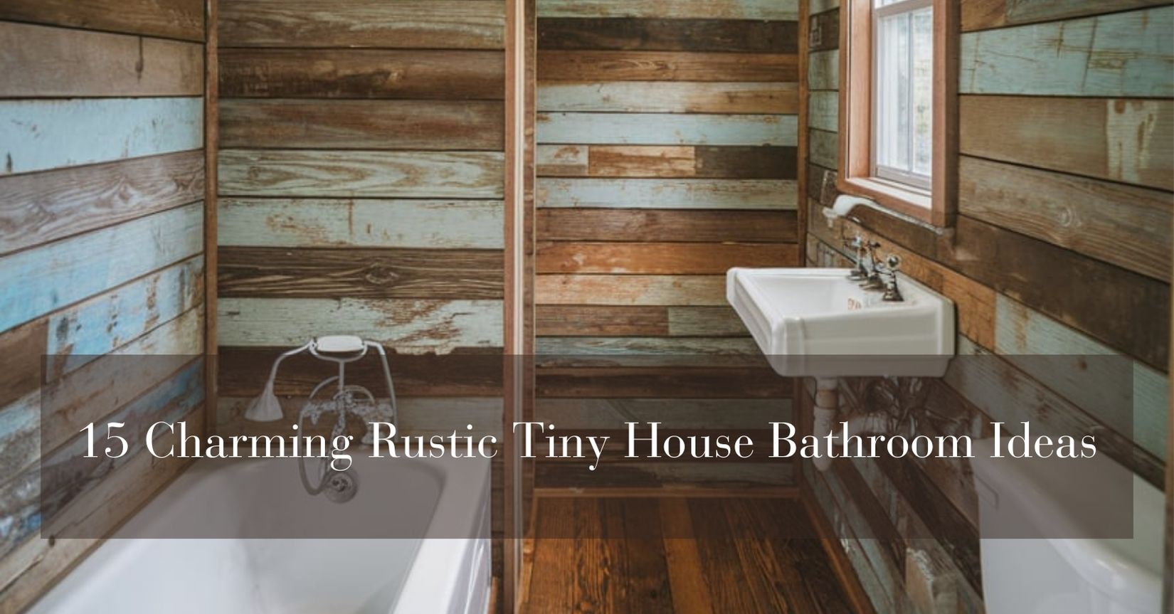 15 Charming Rustic Tiny House Bathroom Ideas Cozy Design Meets Functionality