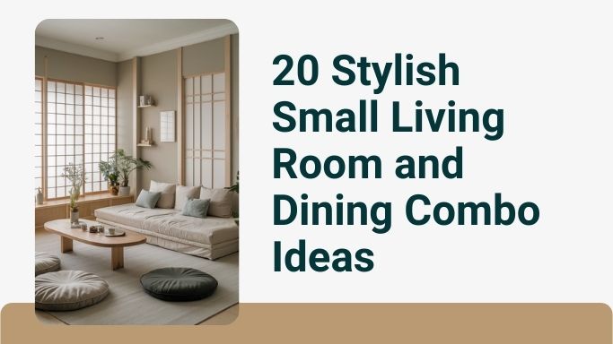 20 Stylish Small Living Room and Dining Combo Ideas