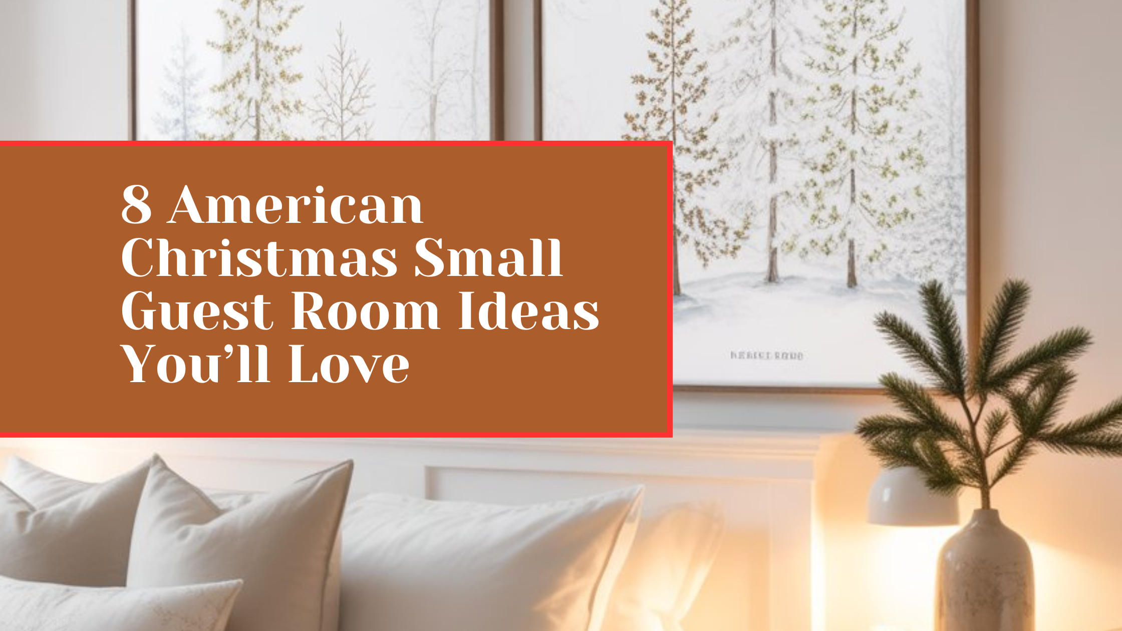 8 American Christmas Small Guest Room Ideas You’ll Love
